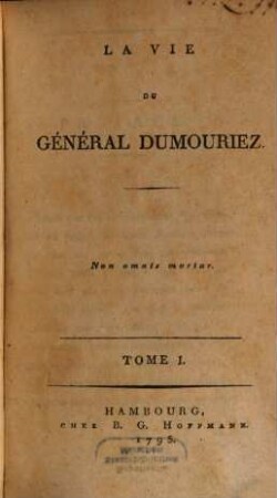 La Vie Du Général Dumouriez. 1