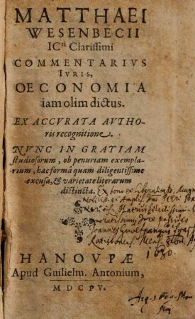 Matthaei Wesenbecii commentarius iuris, oeconomia iam olim dictus : nunc in gratiam studiosorum ... excusa & varietate literarum distincta