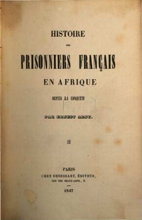 Histoire des prisonniers Français en Afrique depuis la conquête. 2