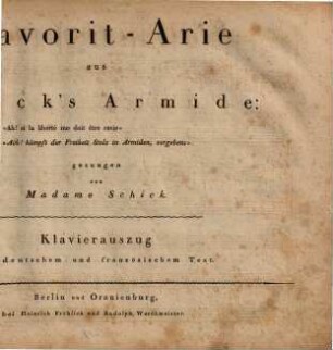 Favorit-Arie aus Gluck's Armide : "Ah! si la liberté me doit être ravie", "Ach! kämpft der Freiheit Stolz in Armiden, vergebens"