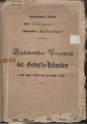 Dezennaltabellen 1853 - 1862 Geburten, Heiraten und Sterbefälle Höhscheid