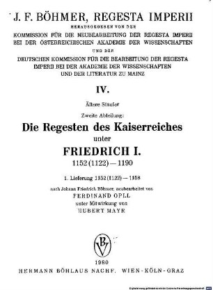 Regesta imperii, 4,2,1. Ältere Staufer ; Die Regesten des Kaiserreiches unter Friedrich I.: 1152 (1122) - 1190 ; 1, 1152 (1122) - 1158