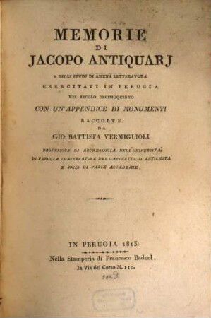 Memorie di Jacopo Antiquari e degli studi di amena litteratura esercitati in Perugia nel secolo XV : Con un app. di monumenti