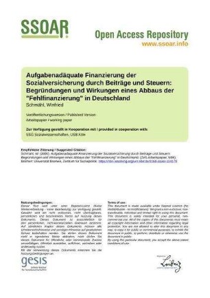 Aufgabenadäquate Finanzierung der Sozialversicherung durch Beiträge und Steuern: Begründungen und Wirkungen eines Abbaus der "Fehlfinanzierung" in Deutschland