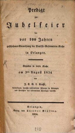 Predigt zur Jubelfeier der vor 100 Jahren geschehenen Einweihung der Deutsch-Reformirten Kirche in Erlangen