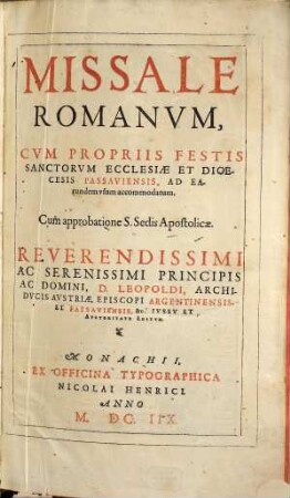Missale Romanvm : Cvm Propriis Festis Sanctorvm Ecclesiæ Et Dioecesis Passaviensis, Ad Earundem vsum accommodatum