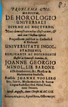 Problema Gnomonicum, De Horologio Universali Diurno Ac Nocturno : Novis demonstrationibus illustratum, & una cum Thesibus Opticis