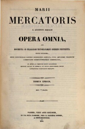 Marii Mercatoris S. Augustino Aequalis opera omnia sive monumenta ad Pelagianam Nestorianamque haeresim pertinentia