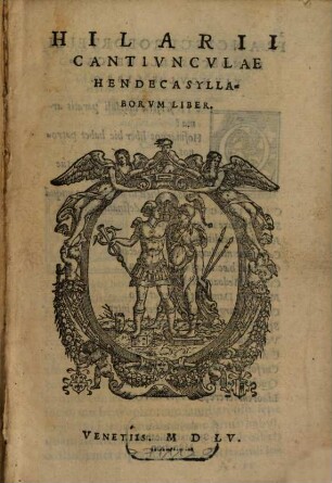 Hilarii Cantiunculae hendecasyllaborum liber