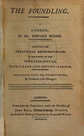 The Foundling : A Comedy, Adapted For Theatrical Representation, As Performed At The Theatres-Royal, Drury Lane And Covent-Garden ...