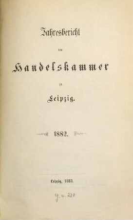 Jahresbericht der Handelskammer zu Leipzig. 1882 (1883)
