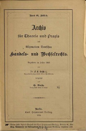 Archiv für Theorie und Praxis des allgemeinen deutschen Handels- und Wechselrechts. 46. 1886