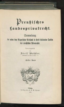 Bd. 1: Preußisches Landesprivatrecht : Sammlung der neben dem Bürgerlichen Gesetzbuch in Kraft bleibenden Quellen des preußischen Privatrechts