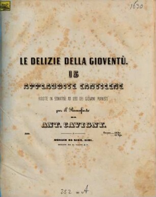 Le delizie della gioventù : 15 applaudite cantilene ridotte in sonatine ; ad uso dei goivani pianisti per il pianoforte