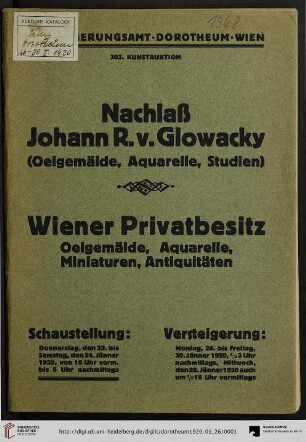 Nr. 303: Kunstauktion / Dorotheum: Nachlaß Johann R. v. Glowacky (Oelgemälde, Aquarelle, Studien) : Wiener Privatbesitz (Oelgemälde, Aquarelle, Miniaturen, Antiquitäten, ...); Versteigerung: Montag, 26. bis Freitag, 30. Jänner 1920