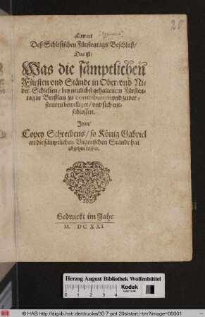 Extract Deß Schlesischen Fürstentags Beschluß/ : Das ist: Was die sämptlichen Fürsten vnd Stände in Ober- vnd Nider-Schlesien/ bey neulichst gehaltenem Fürstentag in Breßlau zu contribuiren und zuversteuren bewilliget/ vnd sich entschlossen. Item Copey Schreibens/ so König Gabriel an die sämptlichen Vngerischen Stände hat abgehen lassen