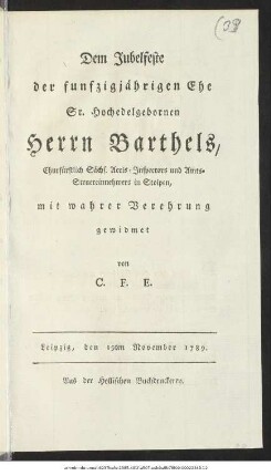 Dem Jubelfeste der funfzigjährigen Ehe Sr. Hochedelgebornen Herrn Barthels, Churfürstlich Sächs. Accis-Inspector und Amts-Steuereinnehmers in Stolpen