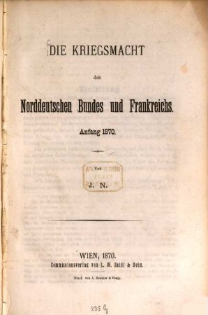 Die Kriegsmacht des Norddeutschen Bundes und Frankreichs : Anfang 1870. Von J. N.