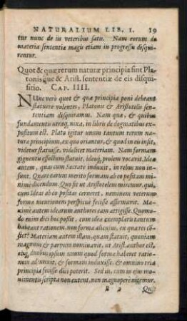 Quot & quae rerum naturae principia sint Platonisque & Arist. sententiae de eis disquisitio. Cap. IIII.