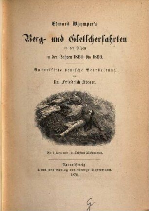 Edward Whymper's Berg- und Gletscherfahrten in den Alpen in den Jahren 1860 bis 1869