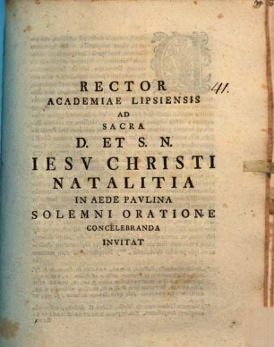 Rector Academiae Lipsiensis Ad Sacra D. Et S. N. Iesv Christi Natalitia In Aede Pavlina Solemni Oratione Concelebranda Invitat