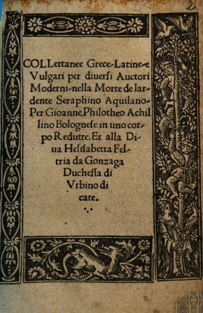 Collettanee grece, latine e vulgari, per diversi Auctori moderni nella morte de l'ardente Seraphino Aquilano