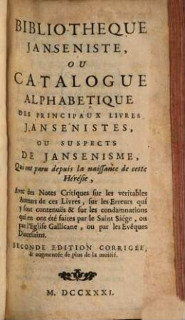Bibliothèque janseniste : ou Catalogue alphabetique des principaux libres jansenistes, ou suspects de jansenisme