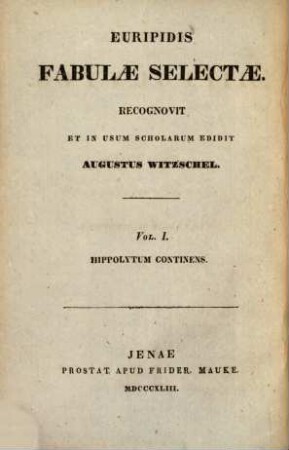 Euripidis Fabulae selectae : Recognovit et in usum scholarum edidit Augustus Witzschel, 1. Hippolytus