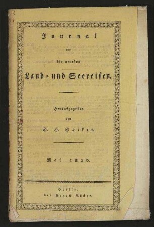 Journal für die neuesten Land- und Seereisen und das Interessanteste aus der Völker- und Länderkunde zur angenehmen Unterhaltung für gebildete Leser in allen Ständen - Mai 1820; Jg. 12
