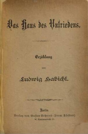 Das Haus des Unfriedens : Erzählung von Ludwig Habicht