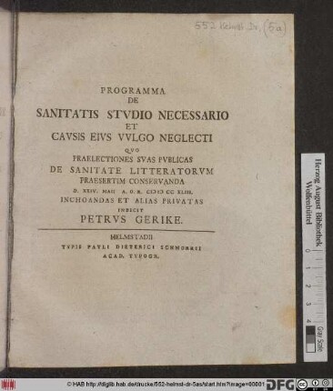 Programma De Sanitatis Stvdio Necessario Et Cavsis Eivs Vvlgo Neglecti Qvo Praelectiones Svas Pvblicas De Sanitate Litteratorvm Praesertim Conservanda D. XXIV. Maii A. O. R. MDCCXLIII. ...