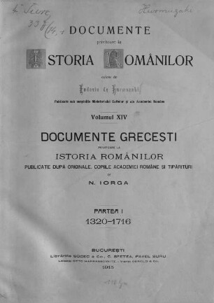 Documente privitóre la istoria românilor : culese de Eudoxin de Hurmuzaki ; culese, adnotate şi publicate de Nic. Densuşianu, Volumul 14, partea 1. Documente greceşti : partea I: 1320-1716