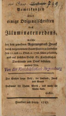 Bemerkungen über einige Originalschriften des Illuminatenordens, welche bey d. Regierungsrath Zwack 1786 sollen gefunden u. auf Befehl des Kurfürsten zum Druck befördert worden sein