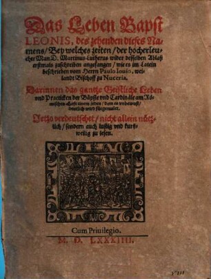 Das Leben Bapst Leonis, des zehenden dieses Namens ...