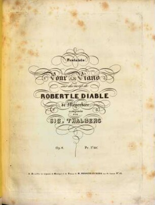 Fantaisie pour le piano sur des motifs de Robert le Diable de Meyerbeer : op. 6