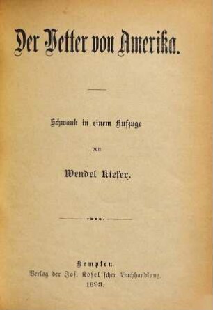 Der Vetter von Amerika : Schwank in einem Aufzuge