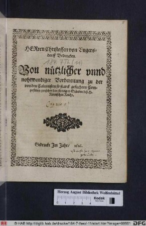 Herren Christoffen von Ungersdorff Bedencken. Von nützlicher unnd nohtwendiger Vorbereitung zu der von den Calvinisten so starck gesuchten Composition zwischen den streitigen Ständen deß H. Römischen Reichs