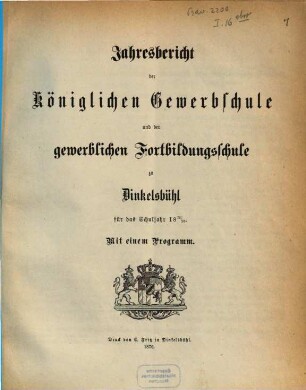 Jahresbericht der Königlichen Gewerbsschule und der Gewerblichen Fortbildungsschule zu Dinkelsbühl. 1875/76