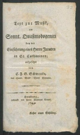 Text zur Musik, am Sonnt. Quasimodogeniti bey der Einführung eines Herrn Juraten in St. Catharinen