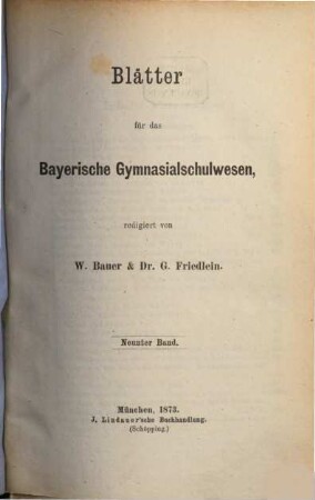 Blätter für das bayer. Gymnasialschulwesen. 9. 1873