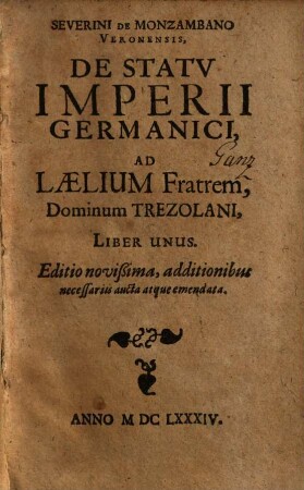 Severini De Monzambano Veronensis, De Statu Imperii Germanici, Ad Laelium Fratrem, Dominum Trezolani, Liber Unus