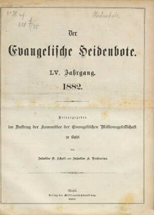 Der Evangelische Heidenbote : Monatsblatt der Evangelischen Missionsgesellschaft in Basel. 55. 1882
