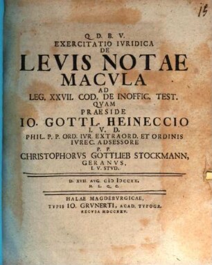 Exercitatio iur. de levis notae macula : ad Leg. XXVII. Cod. de inoffic. test.