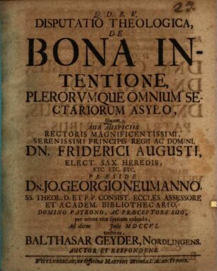 Disputatio Theologica De Bona Intentione, Plerorvmque Omnium Sectariorum Asylo