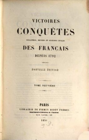 Victoires, conquêtes, déssastres, revers et guerres civiles des Français depuis 1792, 9. 1856