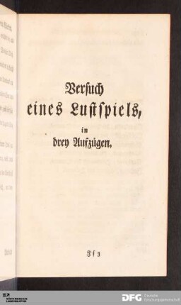Versuch eines Lustspiels, in drey Aufzügen.