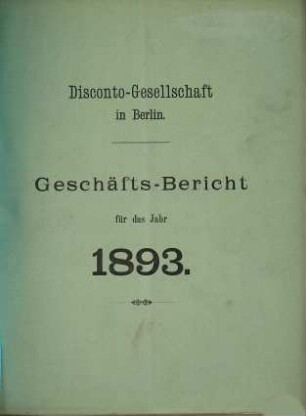 Geschäftsbericht : für d. Jahr ... 1893 (1894)
