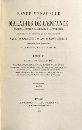 Revue mensuelle des maladies de l'enfance : hygiène, médecine, chirurgie, orthopédie. 1. 1883