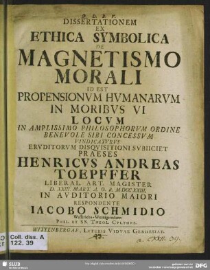 Dissertationem Ex Ethica Symbolica De Magnetismo Morali Id Est Propensionum Humanarum In Moribus VI