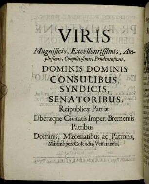Viris Magnificis, Excellentissimis, Amplissimis, Consultissimis, Prudentissimis, Dominis Dominis Consulibus, Syndicis Senatoribus,[...]